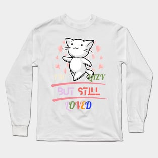 I'm Lazy But Loved Long Sleeve T-Shirt